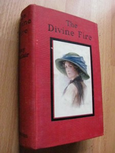 May Sinclair's 1904 novel The Divine Fire. This edition published by William Briggs, Toronto.